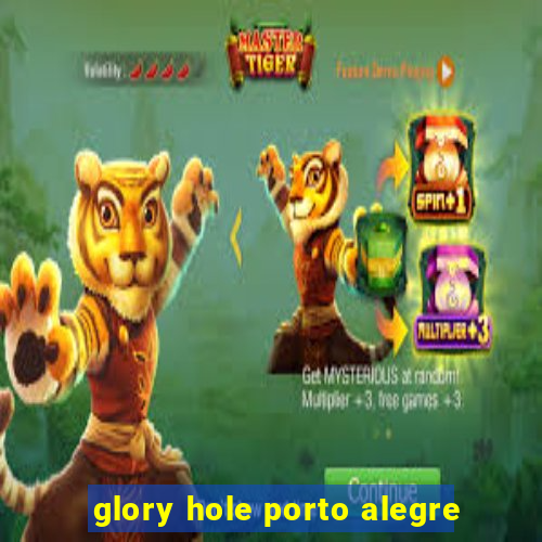 glory hole porto alegre